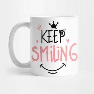 keep smiling - smile Gift for smiley friends Mug